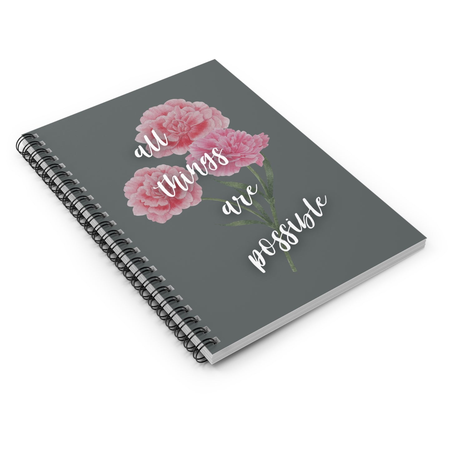 All Things Are Possible Spiral Notebook