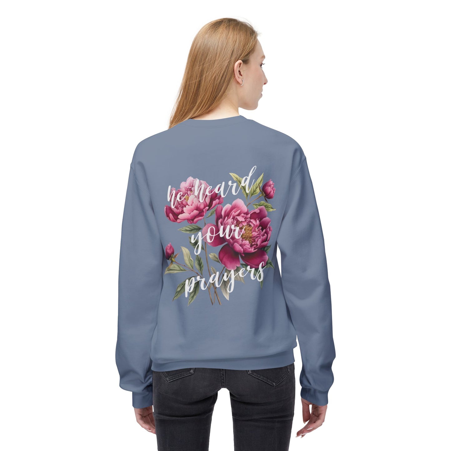 He Heard Your Prayers - Floral Back Crewneck Sweatshirt