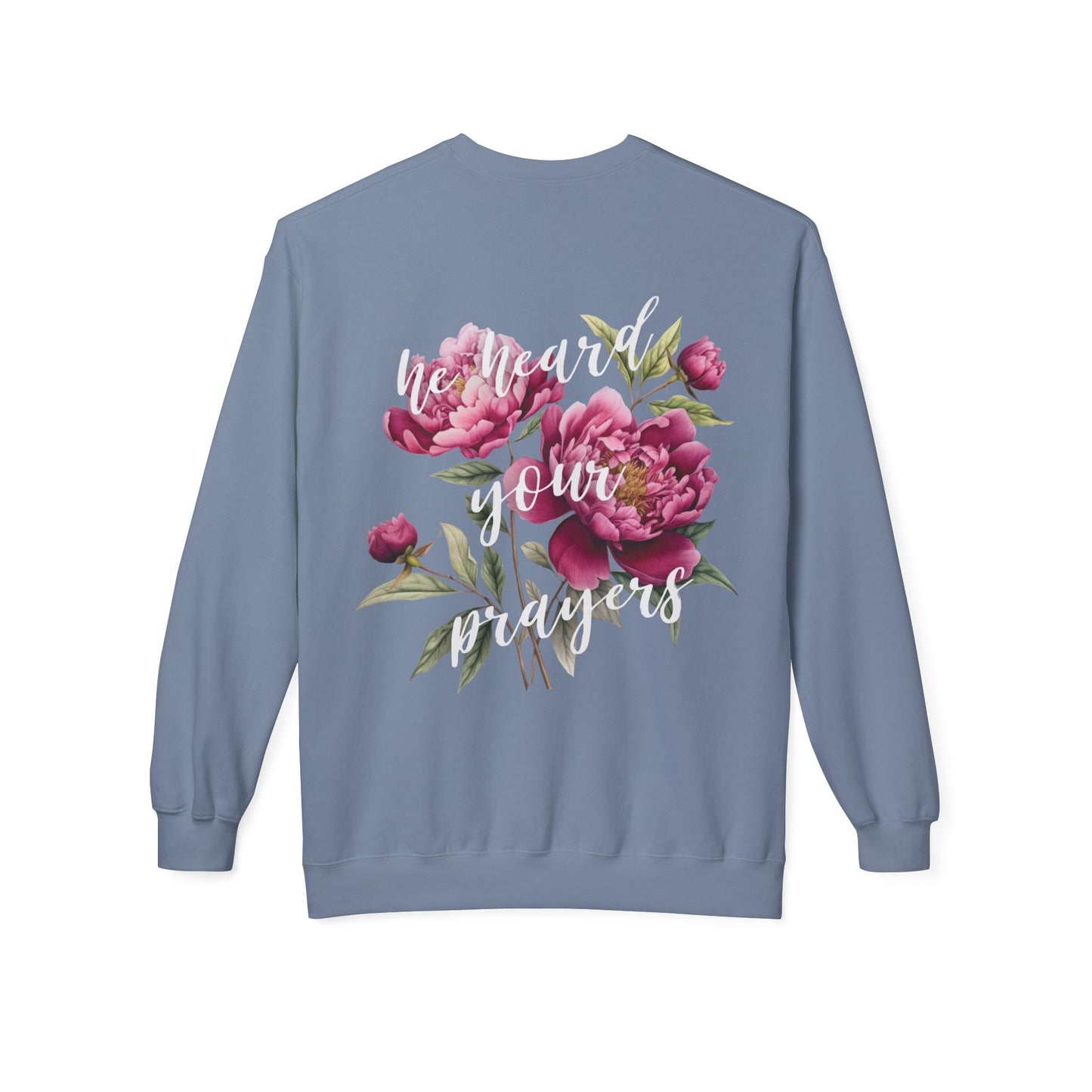 He Heard Your Prayers - Floral Back Crewneck Sweatshirt
