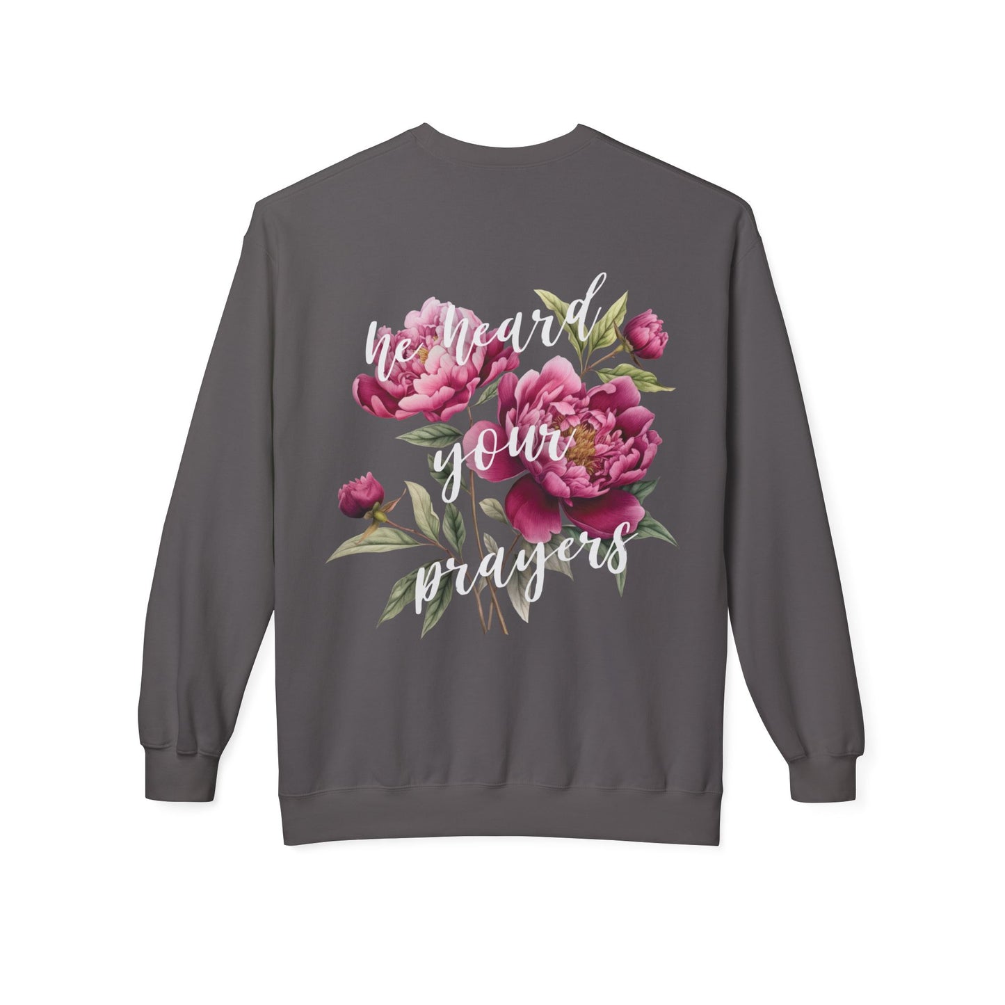 He Heard Your Prayers - Floral Back Crewneck Sweatshirt
