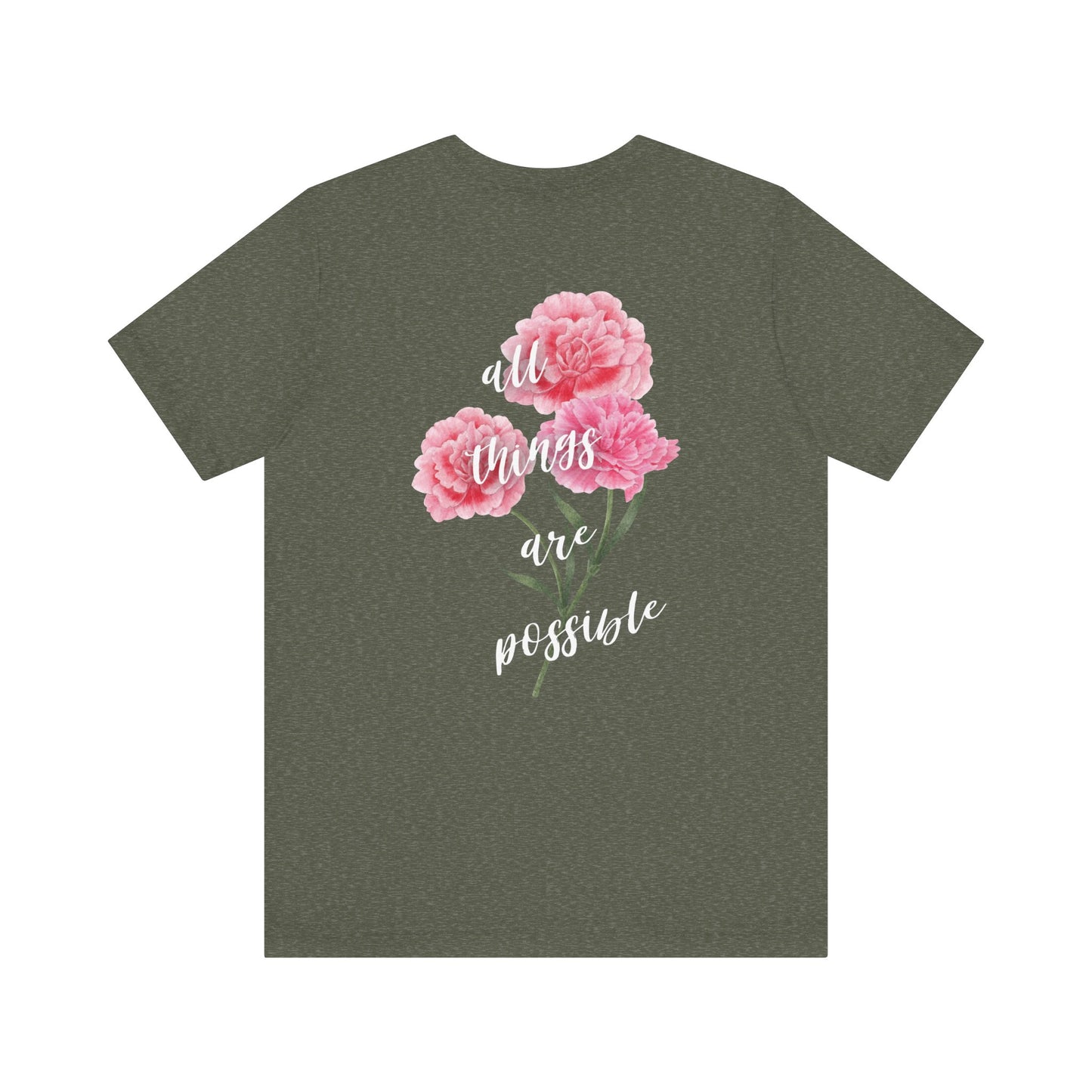 All Things Are Possible - Floral Back Jersey Short Sleeve Tee