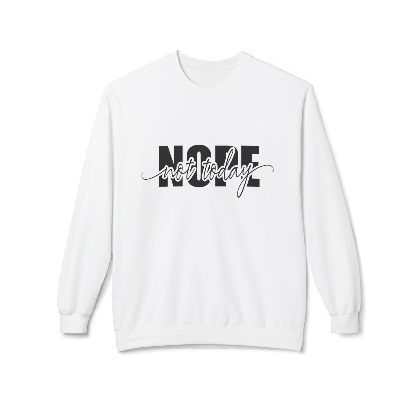 Nope Not Today Layered Crewneck Sweatshirt