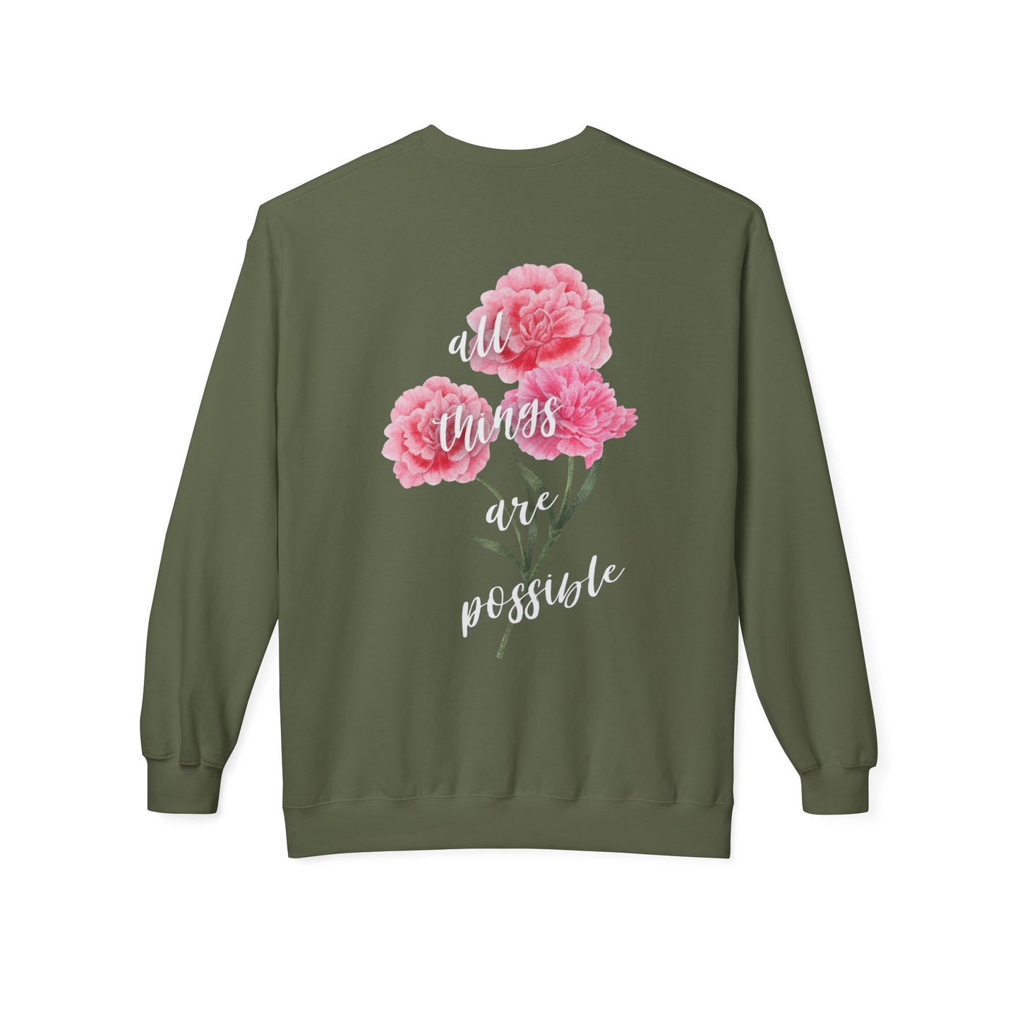 All Things Are Possible - Floral Back Crewneck Sweatshirt